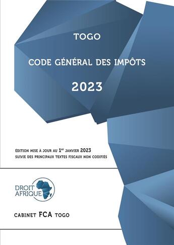 Couverture du livre « Togo - code general des impots 2023 » de Droit Afrique aux éditions Droit-afrique.com