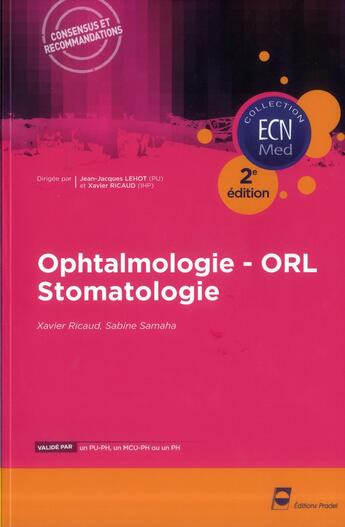 Couverture du livre « Ophtalmologie ; ORL ; stomatologie » de Xavier Ricaud et Sabine Samaha aux éditions Pradel