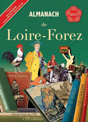 Couverture du livre « Almanach de Loire-Forez 2015 » de Gerard Bardon et Hugues Hippler et Lucienne Delille aux éditions Communication Presse Edition