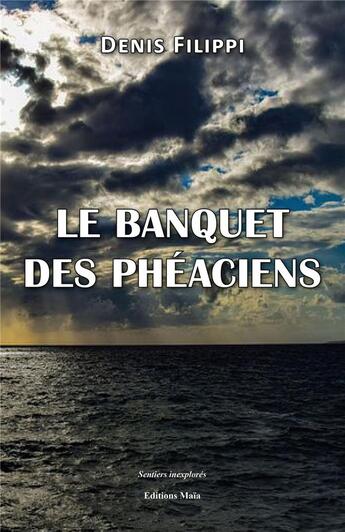 Couverture du livre « Le banquet des Phéaciens » de Denis Filippi aux éditions Editions Maia