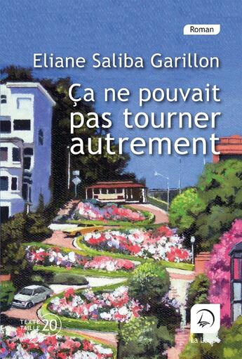 Couverture du livre « Ça ne pouvait pas tourner autrement » de Eliane Saliba Garillon aux éditions Editions De La Loupe