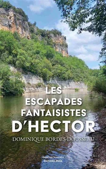 Couverture du livre « Les escapades fantaisistes d'Hector » de Dominique Bordes-Dousseau aux éditions Editions Maia