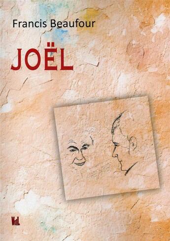 Couverture du livre « JOËL » de Francis Beaufour aux éditions Vent-des-lettres