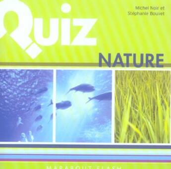 Couverture du livre « Quiz Nature » de Michel Noir et Stephanie Bouvet aux éditions Marabout