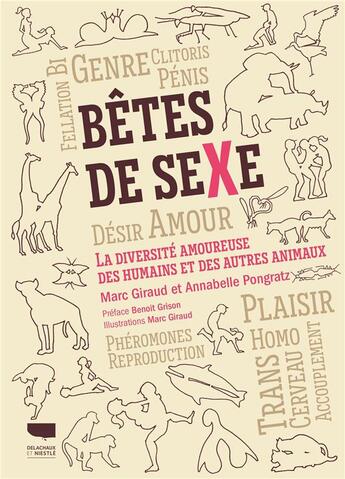 Couverture du livre « Bêtes de sexe : la diversité amoureuse des humains et autres animaux » de Marc Giraud et Annabelle Pongratz aux éditions Delachaux & Niestle