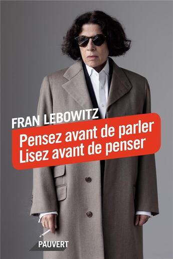 Couverture du livre « Pensez avant de parler, lisez avant de penser » de Fran Lebowitz aux éditions Pauvert