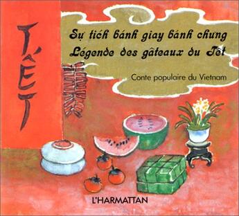 Couverture du livre « Légende des gateaux du Têt ; conte populaire du vietnam » de N. Viet Chung et N. Nga aux éditions L'harmattan