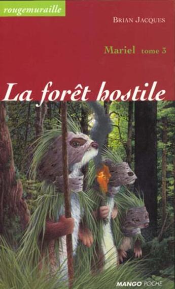 Couverture du livre « Rougemuraille - Mariel Tome 3 : la forêt hostile » de Brian Jacques aux éditions Mango