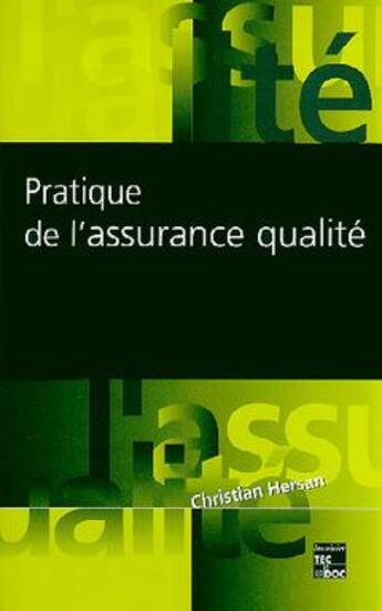 Couverture du livre « Pratique de l'assurance qualité » de Hersan Christian aux éditions Tec Et Doc