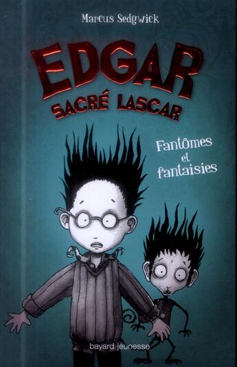 Couverture du livre « EDGAR, SACRE LASCAR T.2 ; fantômes et fantaisies » de Marcus Sedgwick et Pete Williamson aux éditions Bayard Jeunesse