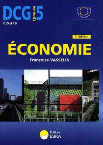 Couverture du livre « Économie DCG 5 (2e édition) » de Francoise Vasselin aux éditions Eska