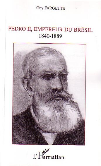 Couverture du livre « Pedro ii, empereur du bresil - 1840-1889 » de Guy Fargette aux éditions L'harmattan