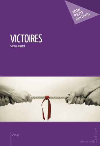 Couverture du livre « Victoires » de Sandra Rastoll aux éditions Publibook