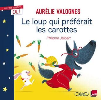 Couverture du livre « Le loup qui préférait les carottes » de Philippe Jalbert et Aurelie Valognes aux éditions Michel Lafon