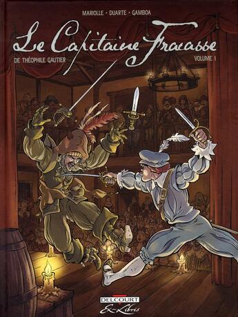 Couverture du livre « Le capitaine Fracasse, de Théophile Gautier t.1 » de Mariolle-M+Kyko Duar aux éditions Delcourt