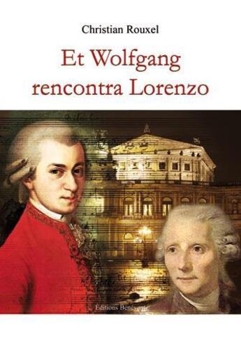 Couverture du livre « Et Wolfgang Rencontra Lorenzo » de Rouxel aux éditions Benevent