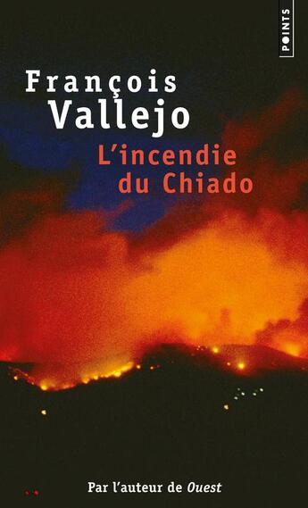 Couverture du livre « L'incendie du Chiado » de Francois Vallejo aux éditions Points