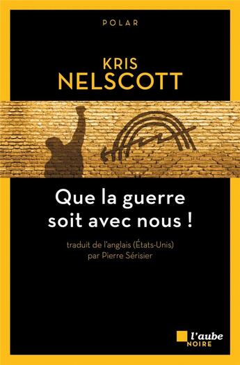 Couverture du livre « Que la guerre soit avec nous ! » de Kris Nelscott aux éditions Editions De L'aube