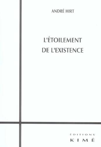 Couverture du livre « L' etoilement de l'existence » de Andre Hirt aux éditions Kime