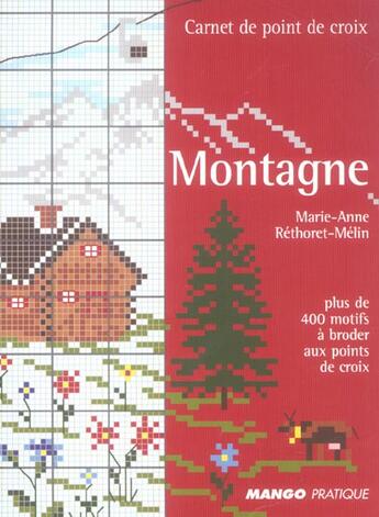 Couverture du livre « Montagne ; plus de 400 motifs à broder aux points de croix » de Rethoret-Melin M-A. aux éditions Mango