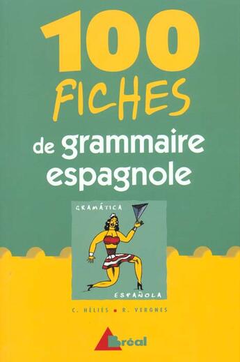 Couverture du livre « 100 Fiches De Grammaire Espagnole » de Helies Vergnes aux éditions Breal