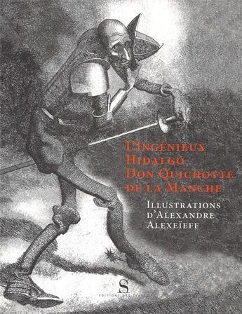 Couverture du livre « L'ingénieux Hidalgo ; Don Quichotte de la Manche » de Alexandre Alexeieff aux éditions Syrtes