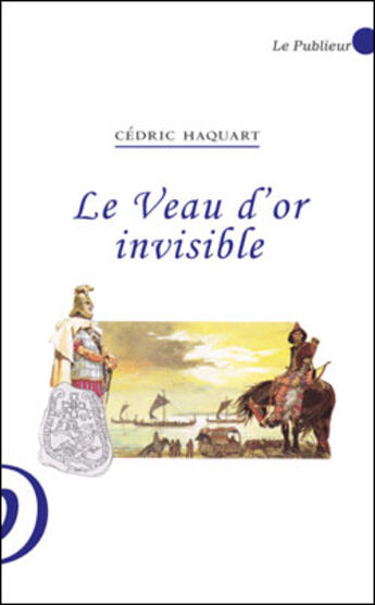 Couverture du livre « Le veau d'or invisible » de Haquart Cedric aux éditions Le Publieur