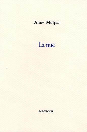 Couverture du livre « La nue » de Anne Mulpas aux éditions Dumerchez