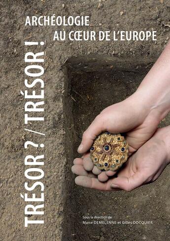 Couverture du livre « Trésor ? / trésor ! ; archéologie au coeur de l'Europe » de  aux éditions Safran Bruxelles