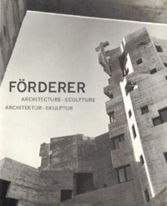 Couverture du livre « Architecture ; sculpture » de Walter M. Forderer aux éditions Griffon