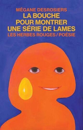 Couverture du livre « La bouche pour montrer une série de lames » de Megane Desrosiers aux éditions Les Herbes Rouges