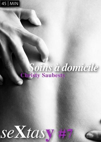 Couverture du livre « Soins à domicile » de Christy Saubesty aux éditions Numeriklivres