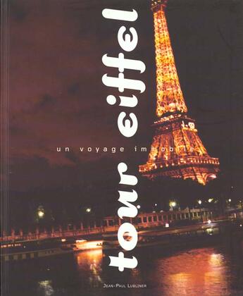 Couverture du livre « Tour eiffel un voyage immobile » de Lubliner/Jean P aux éditions Altinea