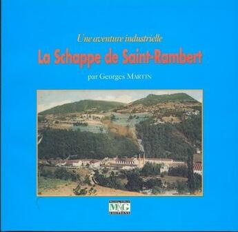 Couverture du livre « La Schappe de Saint-Rambert ; une aventure industrielle » de Georges Martin aux éditions Musnier-gilbert