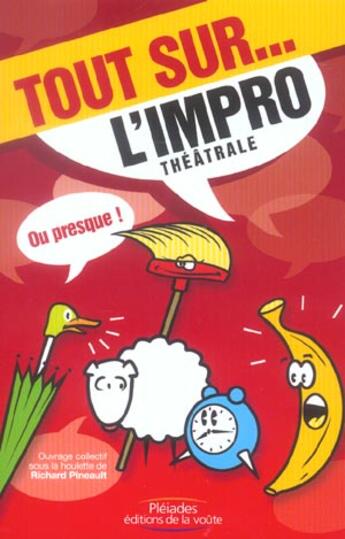 Couverture du livre « Tout Sur L'Impro Theatrales » de Richard Pineault aux éditions La Voute