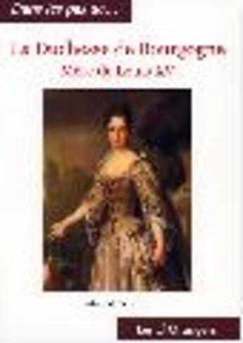 Couverture du livre « La duchesse de Bourgogne ; l'ère de Louis XV » de Martial Debriffe aux éditions Les Trois Orangers