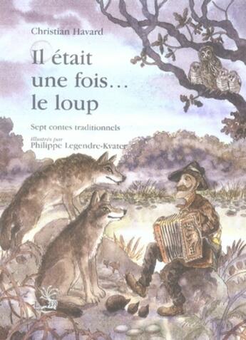 Couverture du livre « Il était une fois... le loup » de Christian Havard aux éditions L'hydre