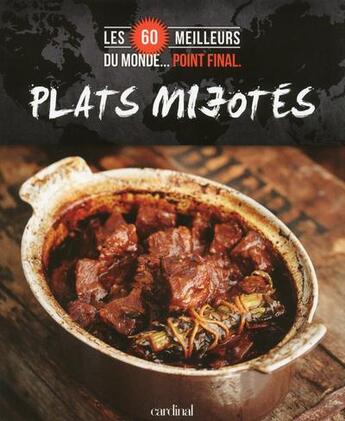 Couverture du livre « Les 60 meilleurs plats mijotés du monde point final » de  aux éditions Cardinal Editions