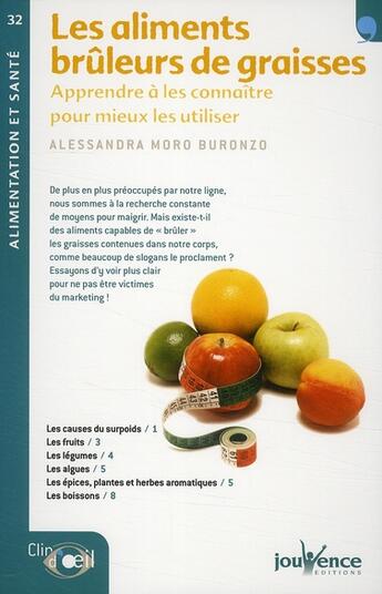 Couverture du livre « Les aliments brûleurs de graisses ; apprendre à les connaître pour mieux les utiliser » de Moro Buronzo A. aux éditions Jouvence