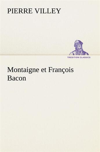 Couverture du livre « Montaigne et francois bacon » de Villey Pierre aux éditions Tredition