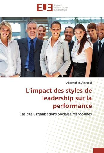 Couverture du livre « L impact des styles de leadership sur la performance » de Amraoui-A aux éditions Editions Universitaires Europeennes