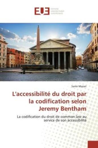 Couverture du livre « L'accessibilite du droit par la codification selon jeremy bentham - la codification du droit de comm » de Mazari Samir aux éditions Editions Universitaires Europeennes