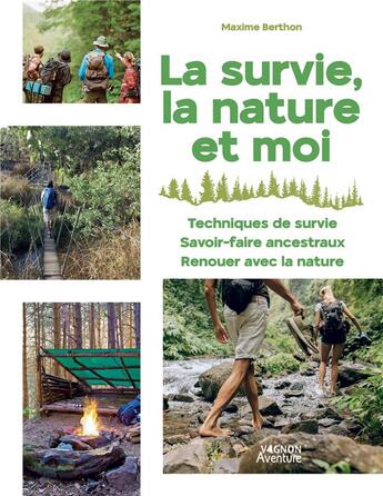 Couverture du livre « La survie, la nature et moi - 40 techniques et exercices faciles » de Maxime Berthon aux éditions Vagnon