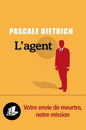 Couverture du livre « L'agent » de Pascale Dietrich aux éditions Liana Levi