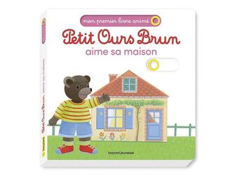 Couverture du livre « Petit Ours Brun aime sa maison » de Daniele Bour et Celine Bour-Chollet aux éditions Bayard Jeunesse