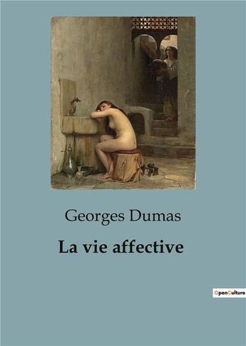 Couverture du livre « La vie affective » de Georges Dumas aux éditions Shs Editions