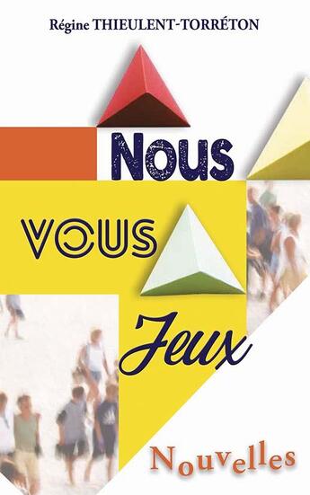 Couverture du livre « Nous, vous, jeux, nouvelles » de Thieulent-Torreton R aux éditions Wooz Editions