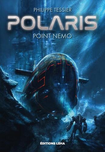 Couverture du livre « Polaris : point nemo » de Philippe Tessier aux éditions Leha