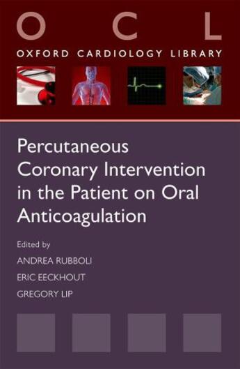 Couverture du livre « Percutaneous Coronary Intervention in the Patient on Oral Anticoagulat » de Andrea Rubboli aux éditions Oup Oxford