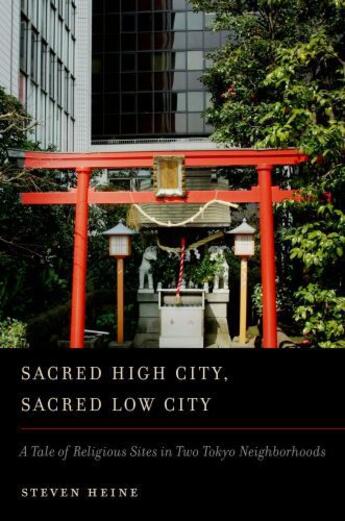 Couverture du livre « Sacred High City, Sacred Low City: A Tale of Religious Sites in Two To » de Heine Steven aux éditions Oxford University Press Usa